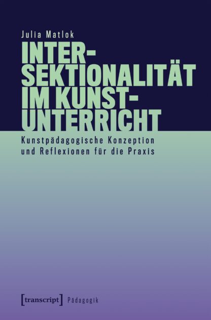 Intersektionalität im Kunstunterricht | Julia Matlok [E-Book]