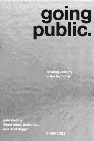 Going Public | Sigrid Adorf, Sønke Gau, Basil Rogger (Hg.)